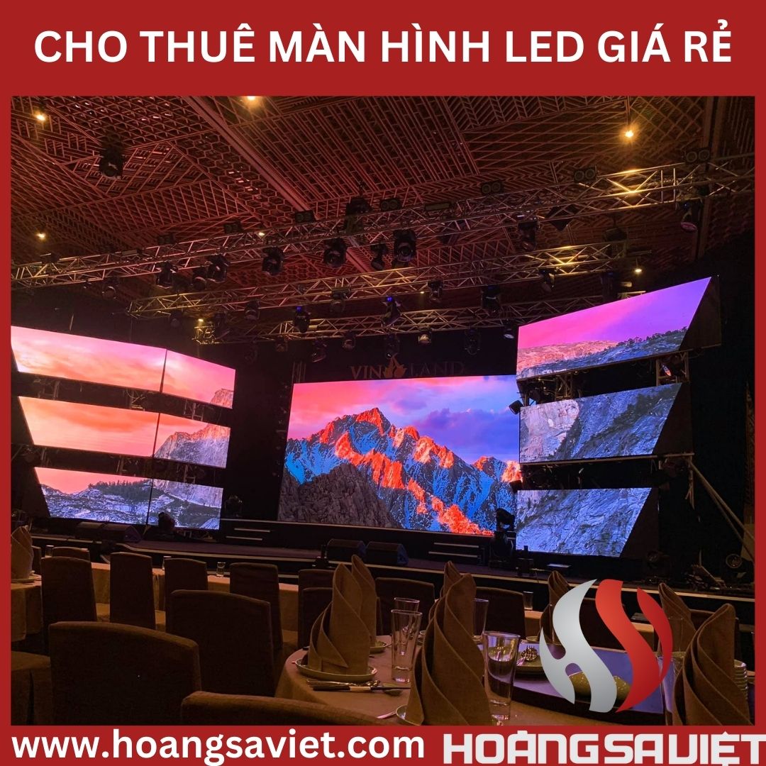 Cho Thuê Màn Hình Led Sân Khấu Sự Kiện Giá Rẻ !