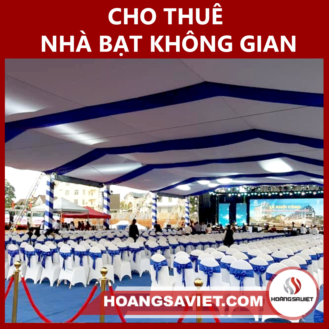Cho thuê nhà bạt tổ chức sự kiện Cho thuê nhà bạt tổ chức sự kiện