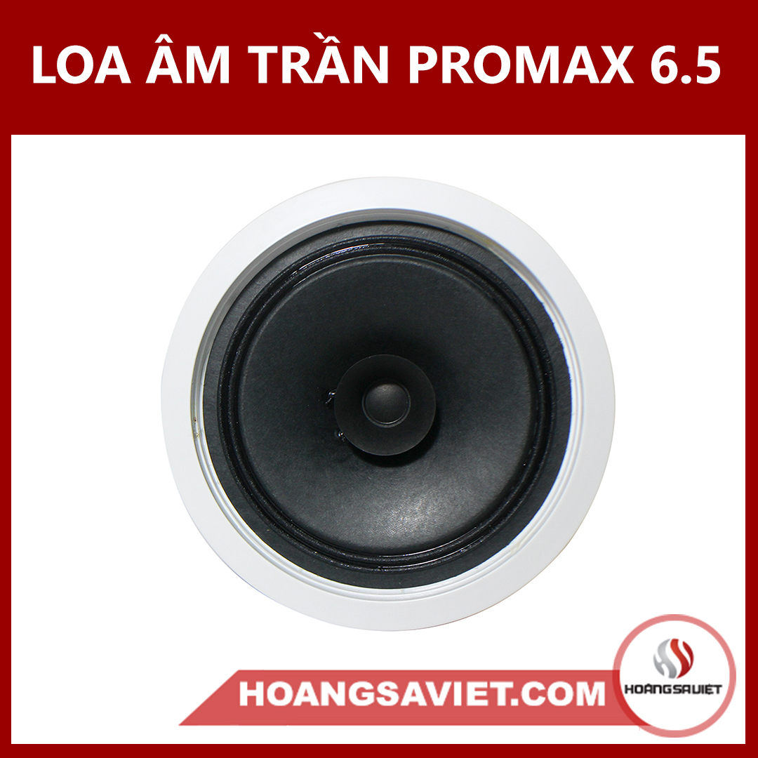 Promax CF65 6.5 Inch Loa âm Trần Cao Cấp