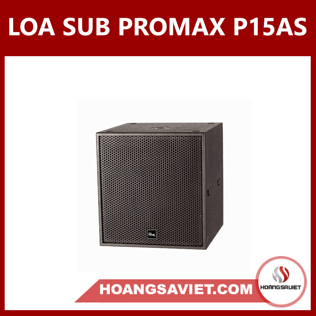 Loa Sub đơn 4 Tấc Liền Công Suất Promax P15AS
