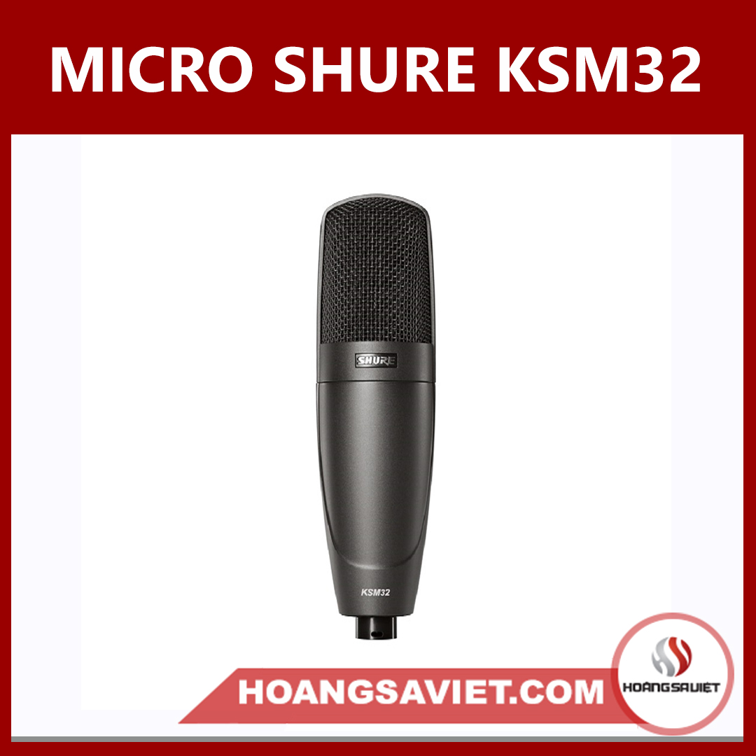 Micro Thu Âm Shure KSM32