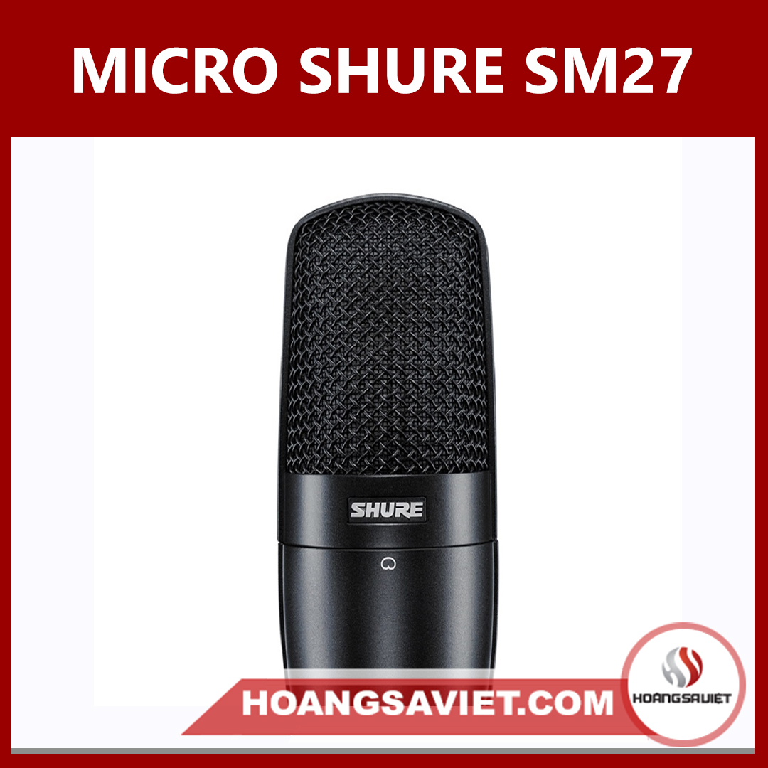 Micro Thu Âm Shure SM27