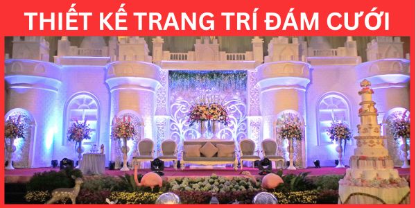 Thiết Kế Trang Trí Đám Cưới