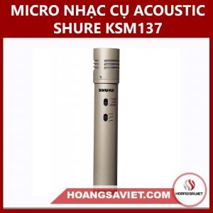 Micro Shure KSM 137 Nhạc Cụ Acoustic
