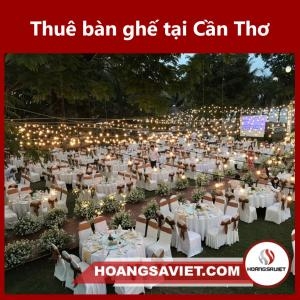 Cho Thuê Bàn Ghế Sự Kiện Tại Cần Thơ Cho Thuê Bàn Ghế Sự Kiện Tại Cần Thơ