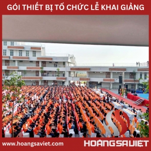 Báo Giá Cho Thuê Thiết Bị Tổ Chức Lễ Khai Giảng Phục Vụ 600-1000 Khách