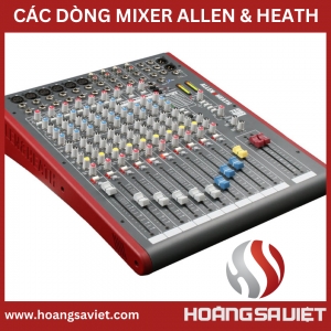 Review Các Dòng Mixer Âm Thanh Allen & Heath Review Các Dòng Mixer Âm Thanh Allen & Heath