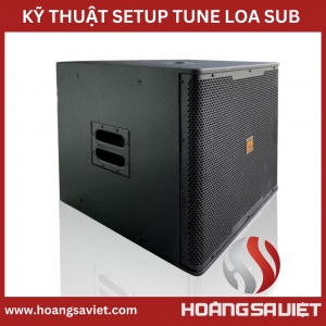 Kỹ Thuật Setup Tune Loa Sub Cardioid Trong Hệ Thống Âm Thanh