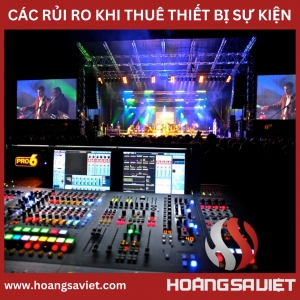 Kiểm Soát Rủi Ro Khi Thuê Thiết Bị Sự Kiện Giá Rẻ Kiểm Soát Rủi Ro Khi Thuê Thiết Bị Sự Kiện Giá Rẻ