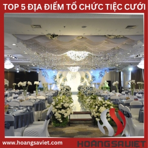 Top 5 Địa Điểm Tổ Chức Tiệc Cưới Tại Tp Hcm