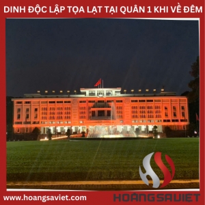 Di Tích Lịch Sử Dinh Độc Lập Khi Về Đêm