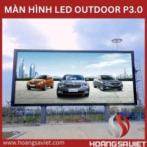 Màn Hình Led Quảng Cáo Ngoài Trời P3.0 Outdoor Màn Hình Led Quảng Cáo Ngoài Trời P3.0 Outdoor