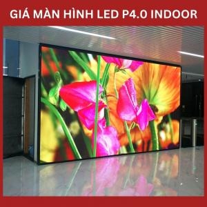 Màn Hình Led P4.0 Trong Nhà (Indoor) Màn Hình Led P4.0 Trong Nhà (Indoor)